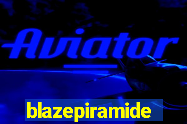 blazepiramide