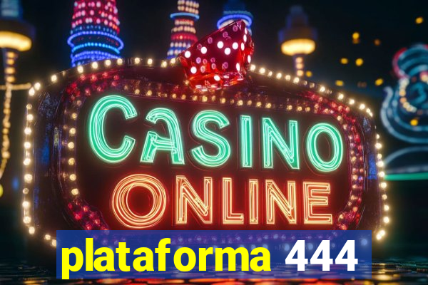 plataforma 444