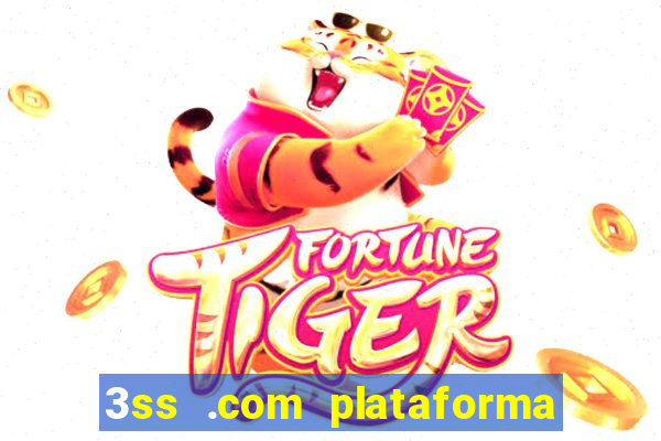 3ss .com plataforma de jogos