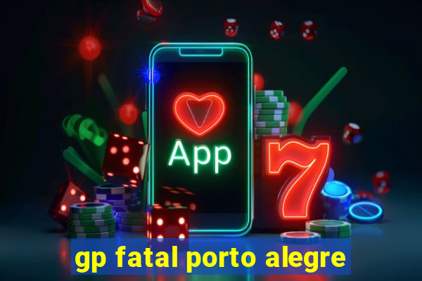 gp fatal porto alegre