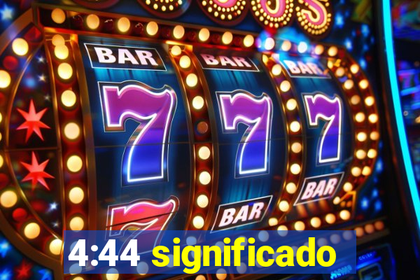 4:44 significado