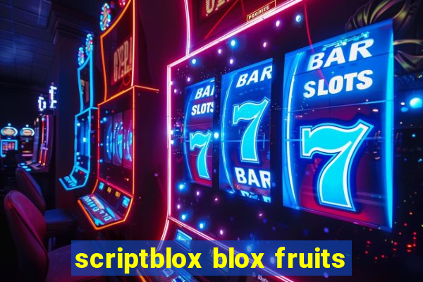 scriptblox blox fruits