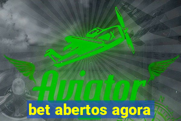 bet abertos agora