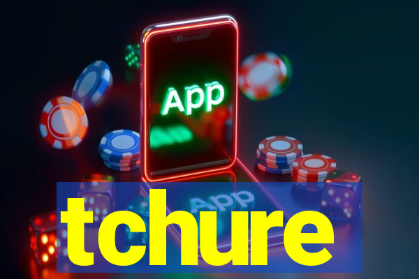 tchure