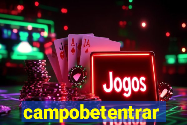 campobetentrar