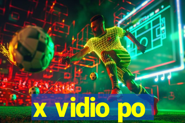 x vidio po
