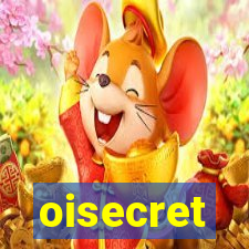 oisecret