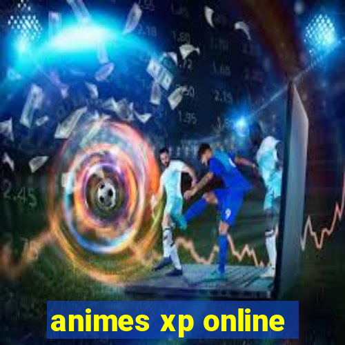 animes xp online