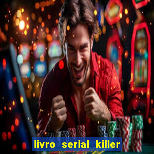 livro serial killer pdf grátis