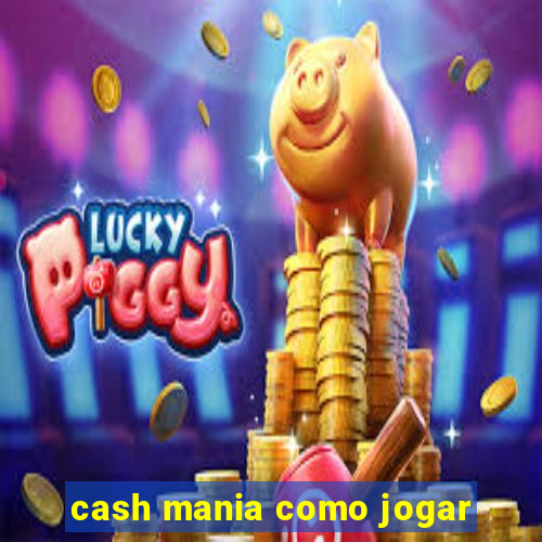 cash mania como jogar