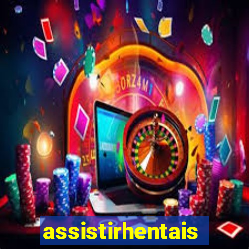 assistirhentais