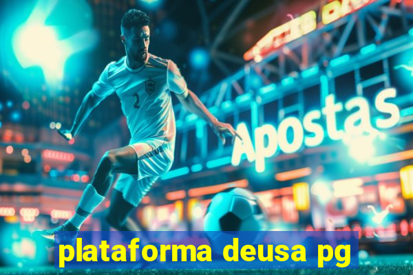 plataforma deusa pg