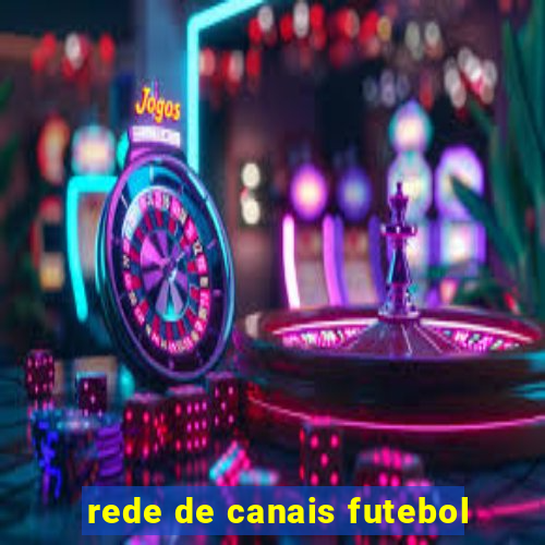 rede de canais futebol