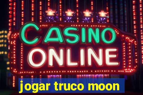 jogar truco moon