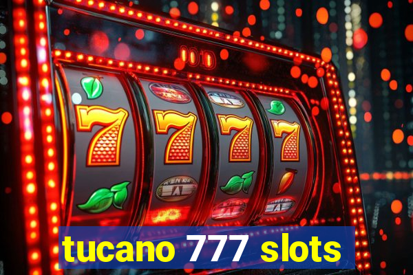 tucano 777 slots