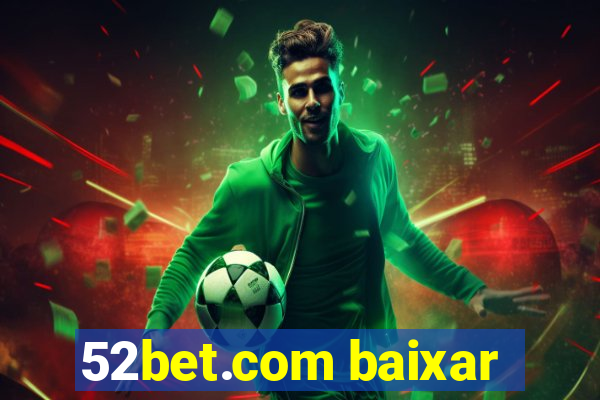 52bet.com baixar