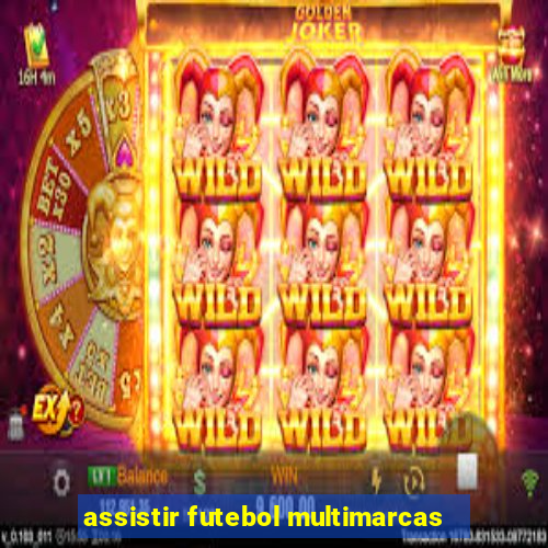 assistir futebol multimarcas