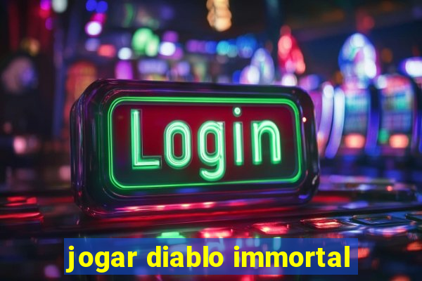 jogar diablo immortal