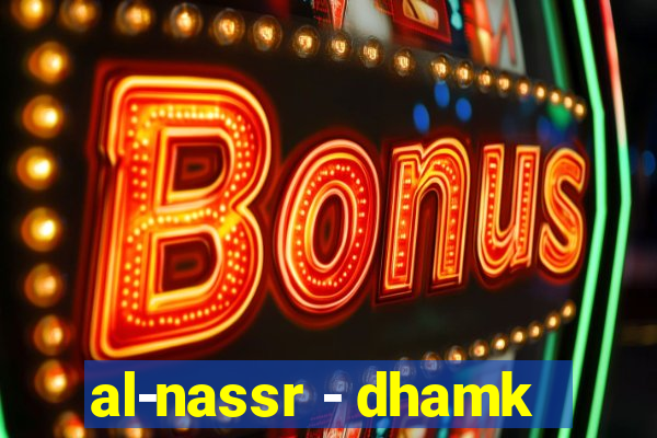 al-nassr - dhamk