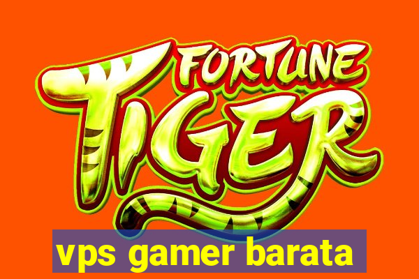 vps gamer barata