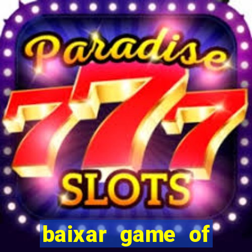 baixar game of thrones drive