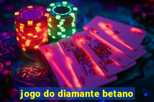jogo do diamante betano