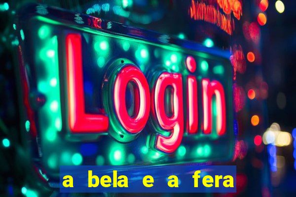 a bela e a fera (2014 filme completo dublado)