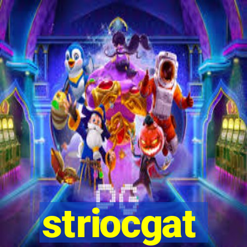 striocgat