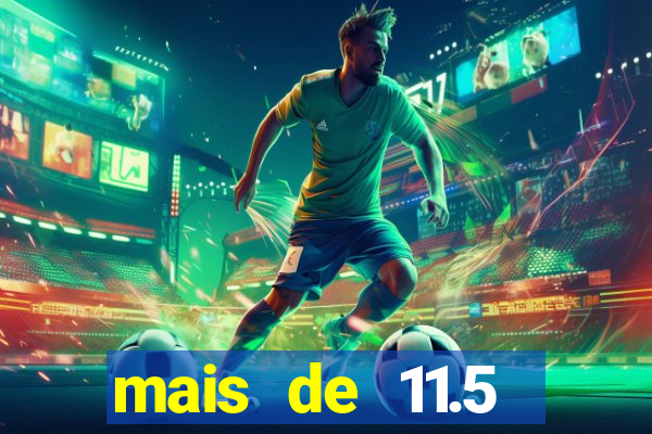 mais de 11.5 escanteios o que significa