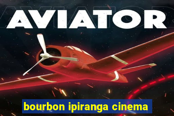 bourbon ipiranga cinema
