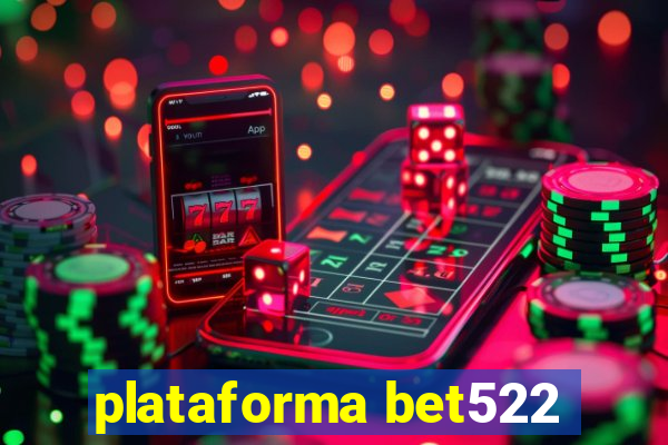 plataforma bet522