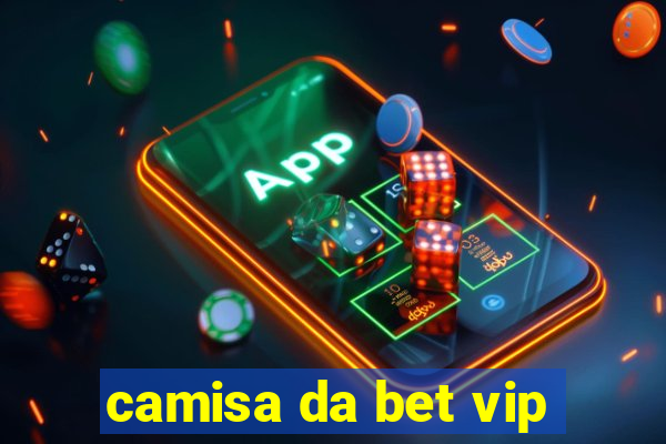 camisa da bet vip