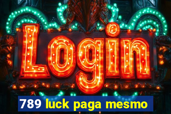 789 luck paga mesmo