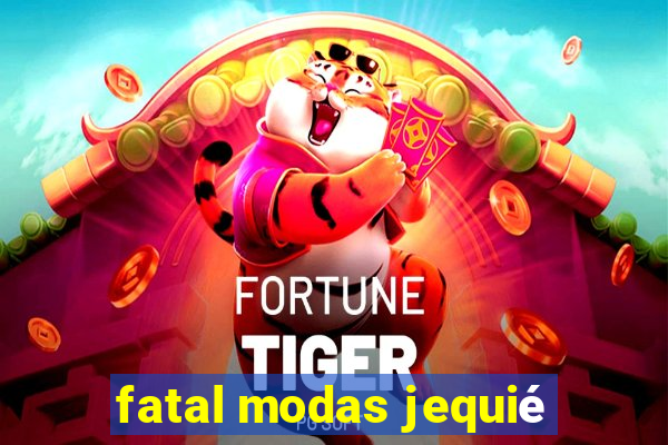 fatal modas jequié