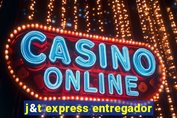 j&t express entregador