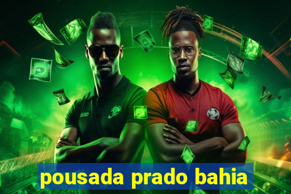 pousada prado bahia