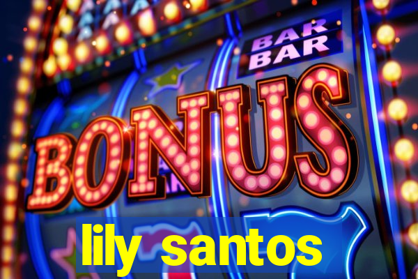 lily santos