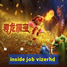 inside job vizerhd