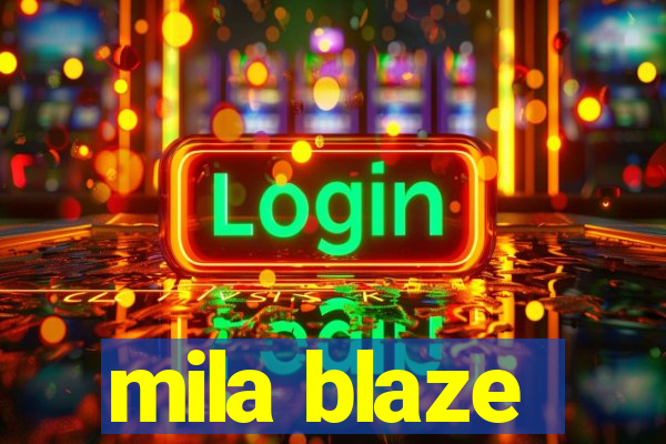 mila blaze