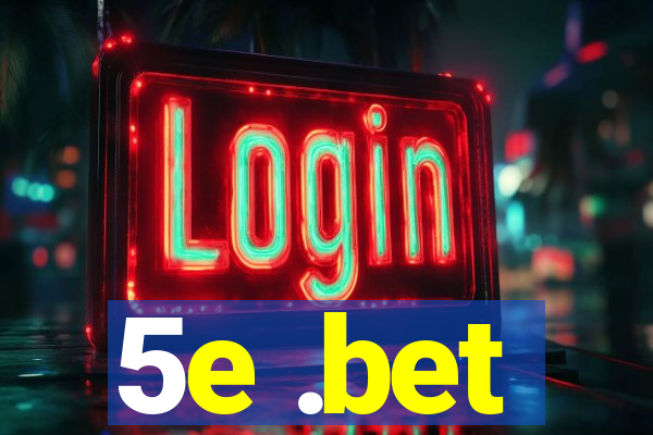 5e .bet
