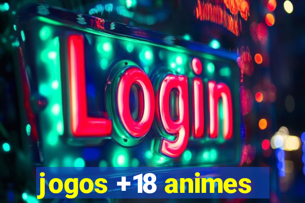 jogos +18 animes