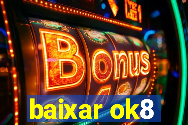 baixar ok8