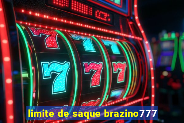 limite de saque brazino777