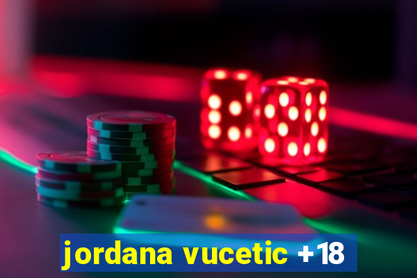 jordana vucetic +18