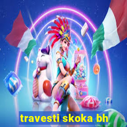 travesti skoka bh