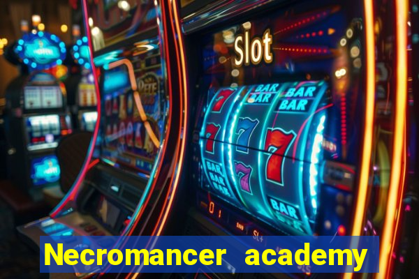 Necromancer academy and the genius summoner 63