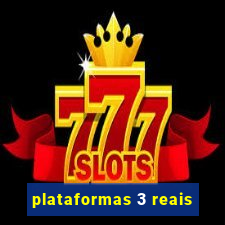 plataformas 3 reais
