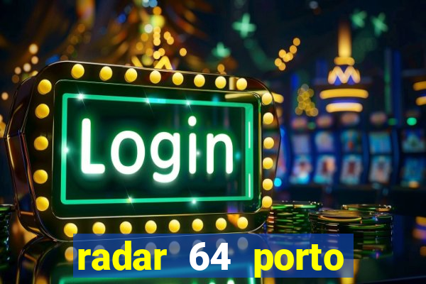 radar 64 porto seguro bahia