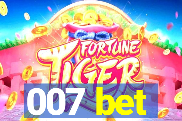 007 bet
