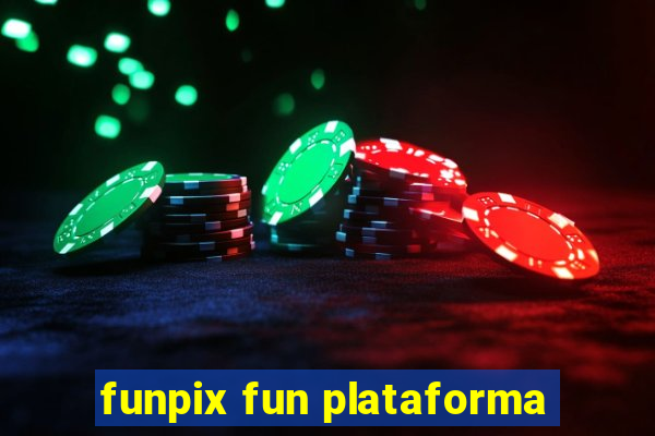 funpix fun plataforma